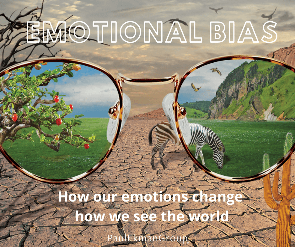 Emotional Bias Emotion and Perception Paul Ekman Group